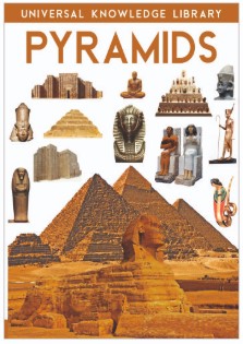 UNIVERSAL KNOWLEDGE LIBRARY PYRAMIDS