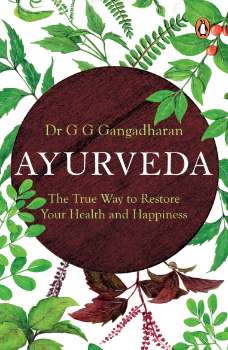 Ayurveda: The True Way to Restore Your H