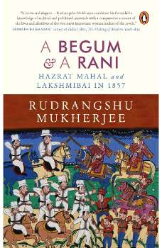 A Begum & A Rani: Hazrat Mahal and Laksh