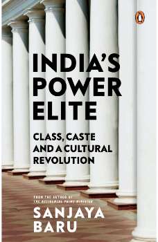 India's Power Elite: Class, Caste and Cu