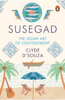 Susegad: The Goan Art of Happiness