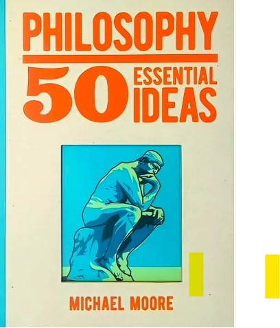 PHILOSOPHY 50 ESSNTIAL IDEAS