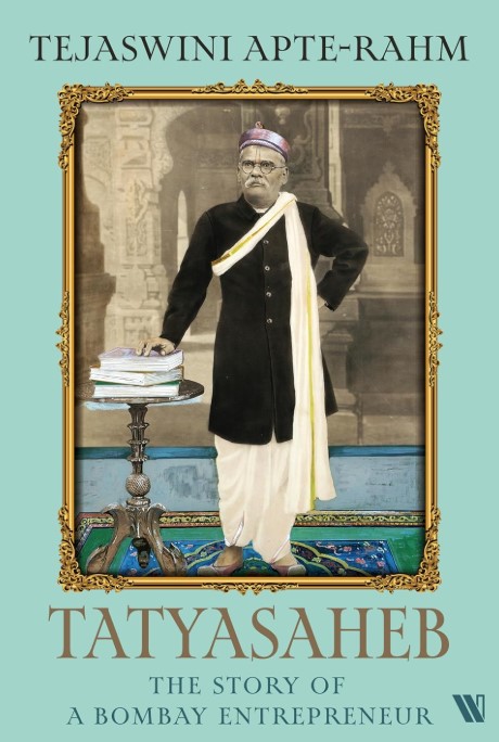 Tatyasaheb: The Story of a Bombay Entrepreneur 