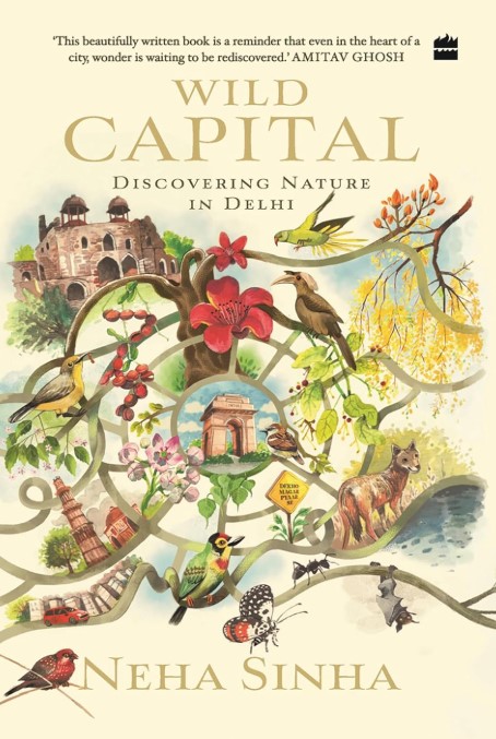 Wild Capital: Discovering Nature in Delhi