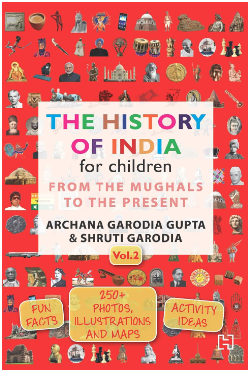 The History of India for Children - (Vol. 2): from The Mughals to The Present