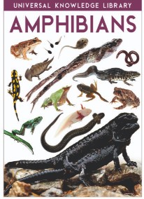 UNIVERSAL KNOWLEDGE LIBRARY  Amphibians