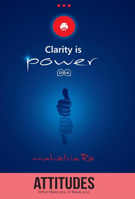 Clarity Is Power Attitudes : Either Make You Or Break You !
