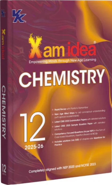 Xam idea Class 12 Chemistry | 2025–26 Edition | CBSE Board | NEP & NCFSE Aligned | Mind Maps & Practice Questions