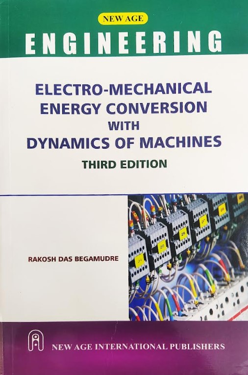 Electro-Mechanical Energy Conversion With Dynamics of Machines | 3rd Edition