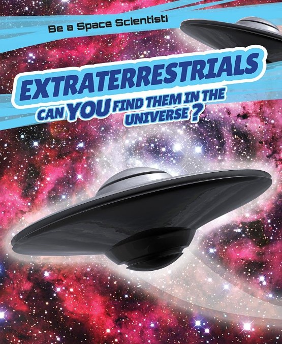 Extraterrestrials: Can You Find Them in the Universe