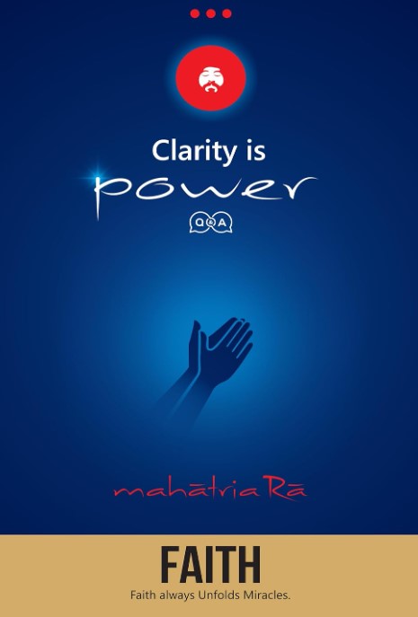 Clarity Is Power Faith : Faith always Unfolds Miracles.