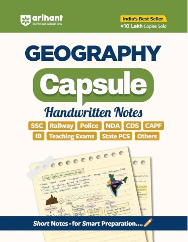 Arihant Geography Capsule Handwritten Notes | For SSC, Railway, Police, NDA, CDS, CAPF, IB, Teaching Exams & State PCS