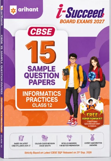 Arihant i-Succeed CBSE 15 Sample Question Papers Class 12 Informatics Practices Exam 2027 