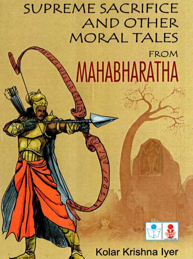 Supreme Sacrifice and Other Moral Tales from Mahabharatha 