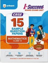 Arihant i-Succeed CBSE 15 Sample Question Papers Class 12 Mathematics Exam 2027