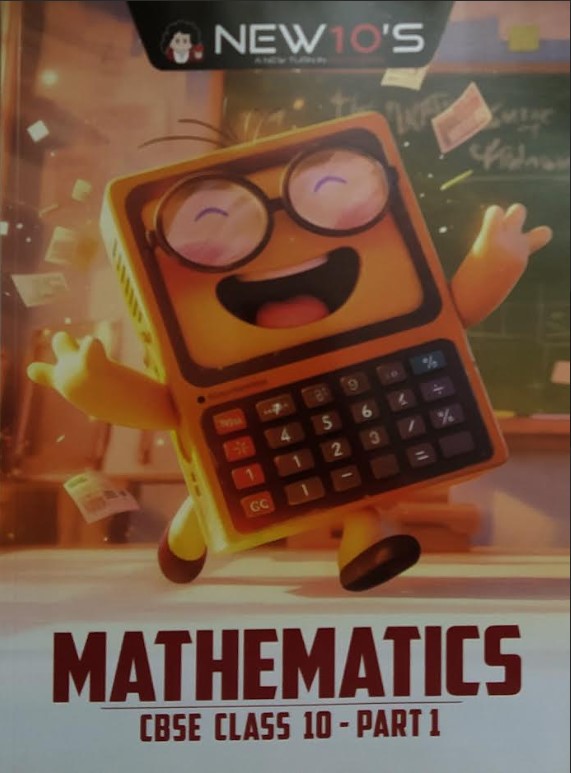 NEW 10 S MATHEMATICS | CBSE | CLASS 10 (PART 1) | BASED ON NCERT SYLLABUS REVISED ON 2025-26