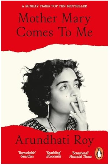 Mother Mary Comes To Me |By Arundhati Roy