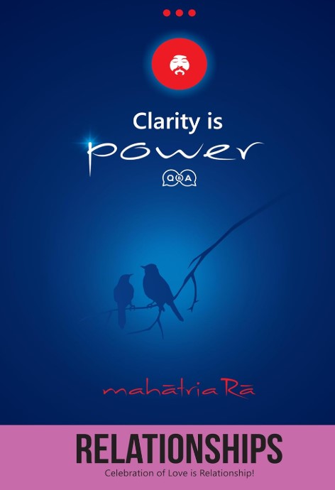 Clarity Is Power Relationships : Celebration Of Love Is Relationship !